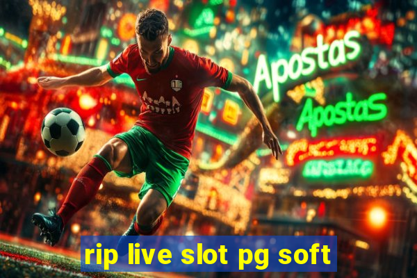 rip live slot pg soft