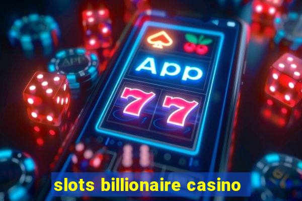 slots billionaire casino