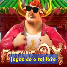 jogos do o rei le?o