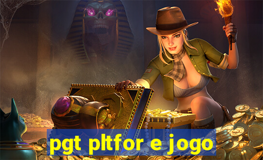 pgt pltfor e jogo