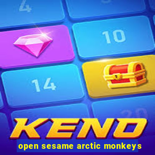 open sesame arctic monkeys