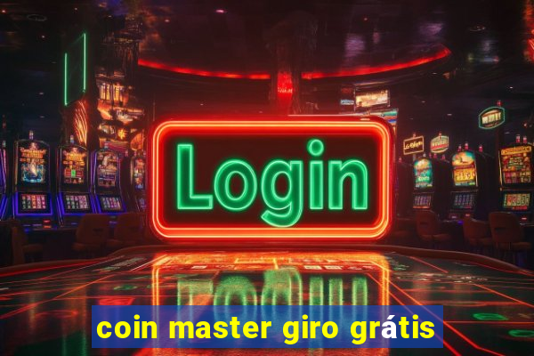 coin master giro grátis