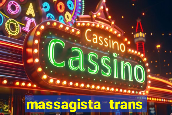 massagista trans s?o paulo