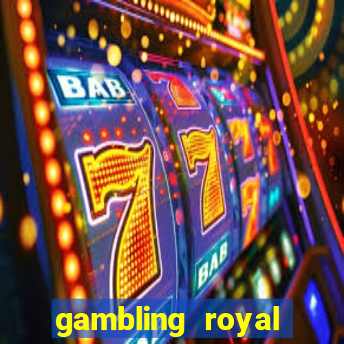 gambling royal palace casino