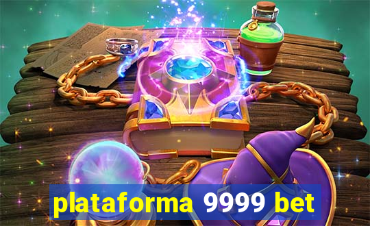 plataforma 9999 bet