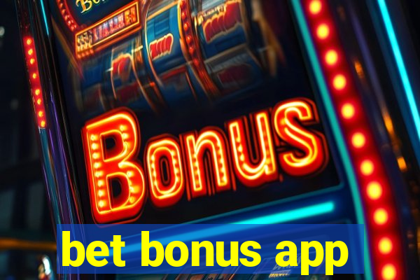 bet bonus app