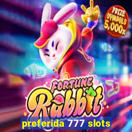 preferida 777 slots