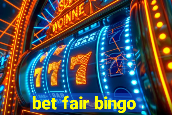 bet fair bingo