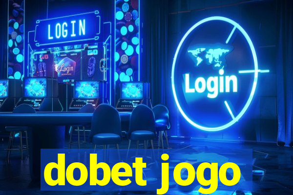 dobet jogo