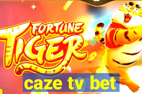 caze tv bet