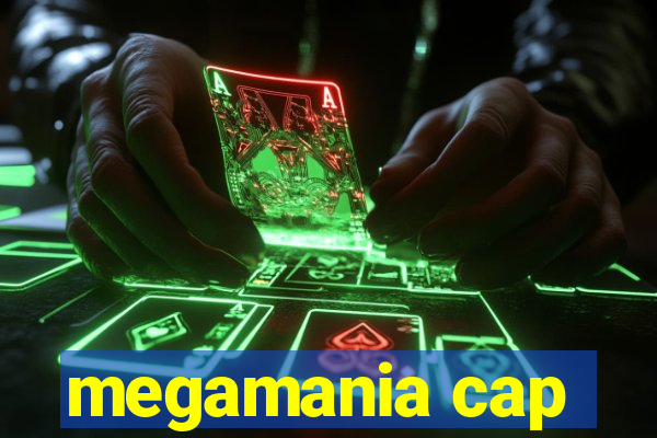 megamania cap