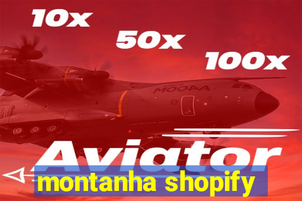 montanha shopify