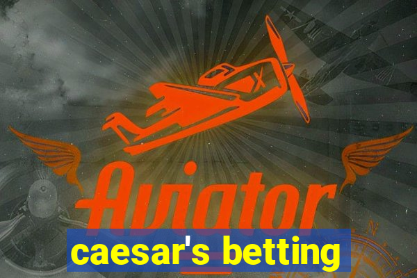 caesar's betting