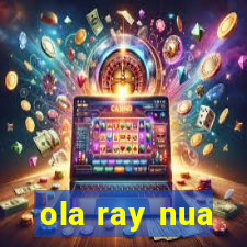 ola ray nua