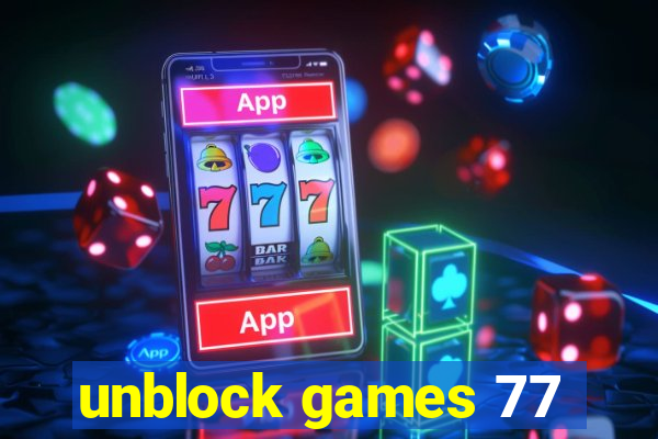 unblock games 77