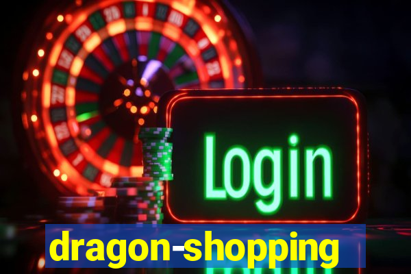 dragon-shopping