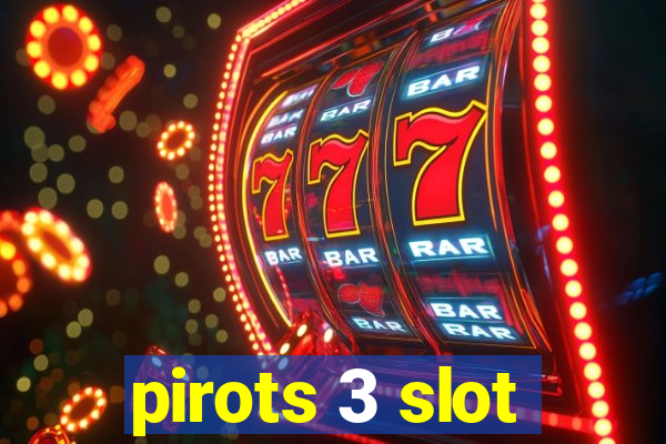 pirots 3 slot