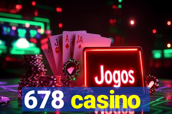 678 casino