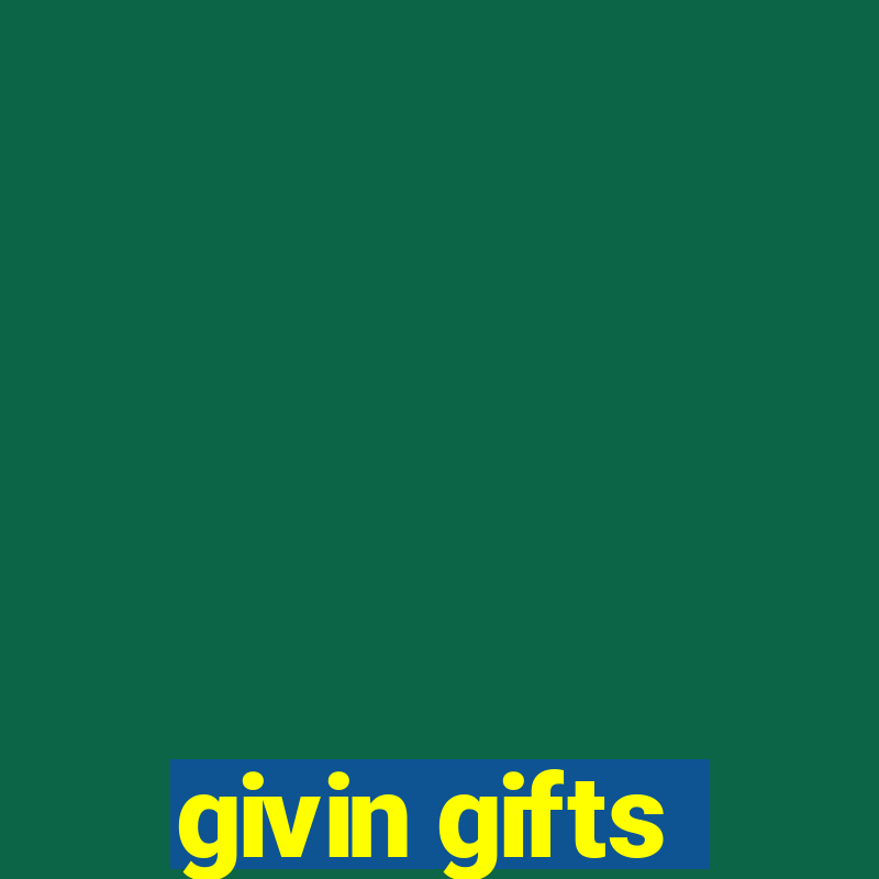 givin gifts