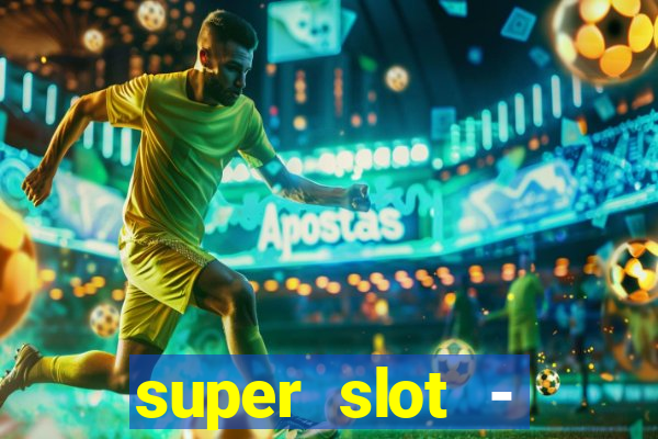 super slot - casino games