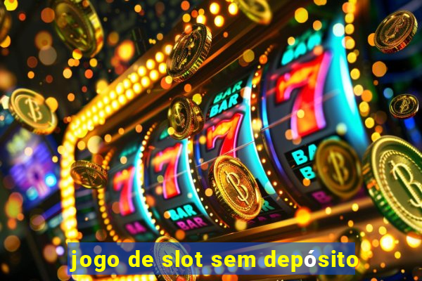 jogo de slot sem depósito