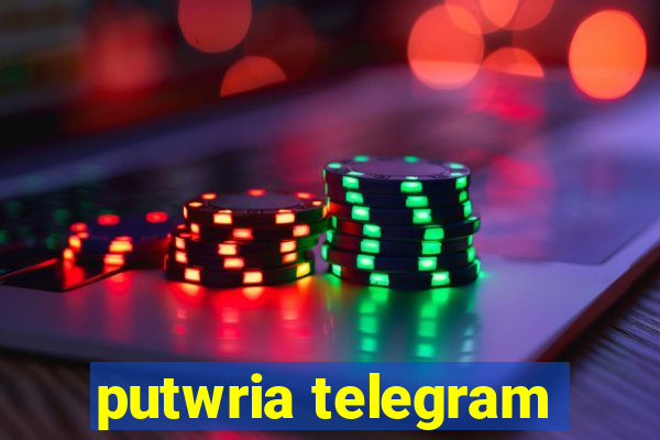 putwria telegram