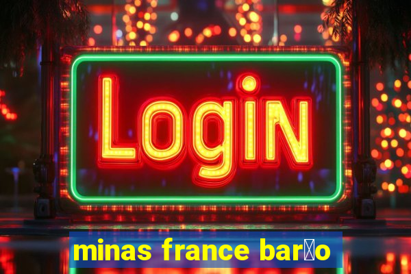 minas france bar茫o