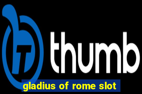 gladius of rome slot