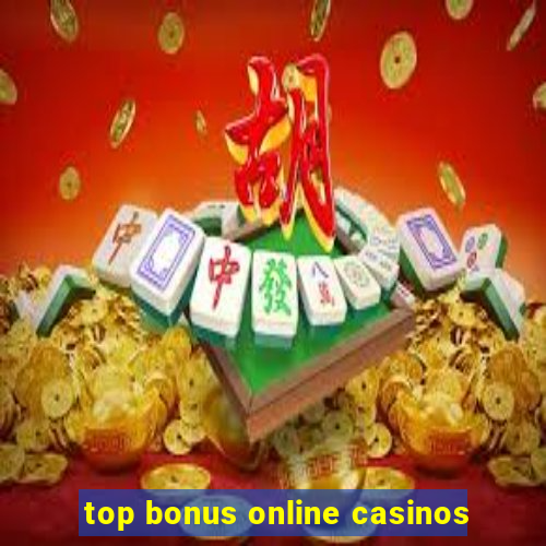 top bonus online casinos