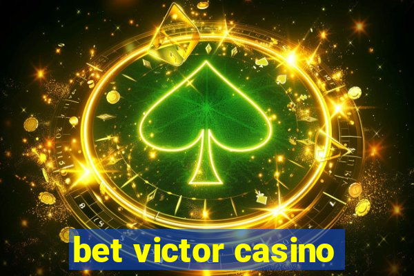 bet victor casino