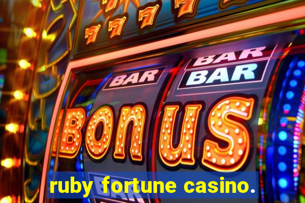 ruby fortune casino.