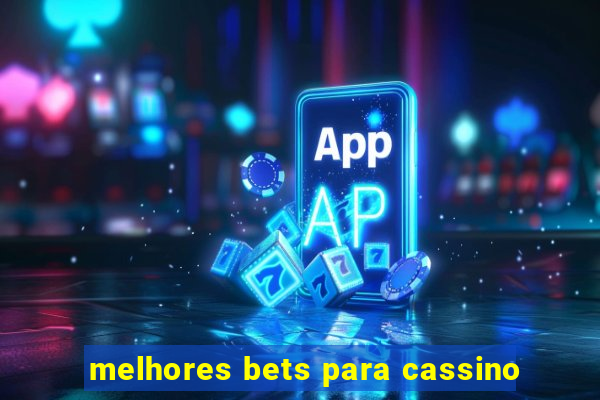 melhores bets para cassino