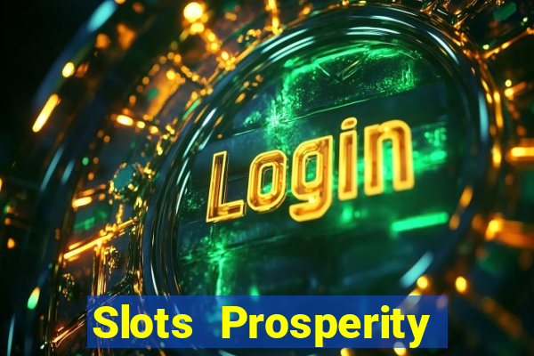 Slots Prosperity Jogo Cassino