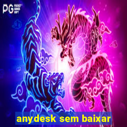 anydesk sem baixar