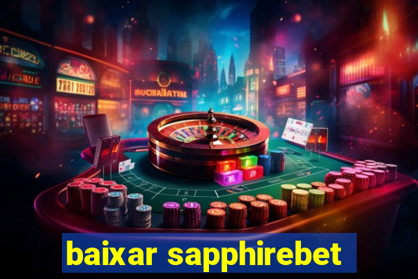 baixar sapphirebet