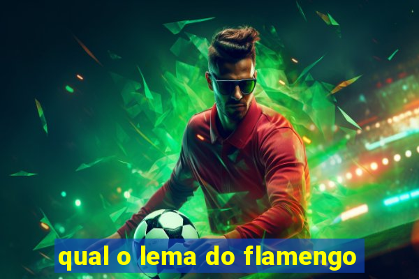 qual o lema do flamengo