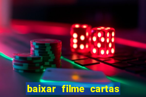 baixar filme cartas para julieta legendado