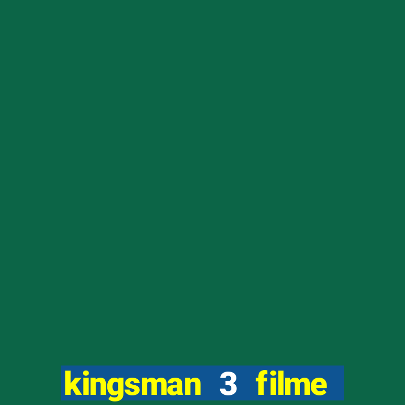 kingsman 3 filme completo dublado superflix