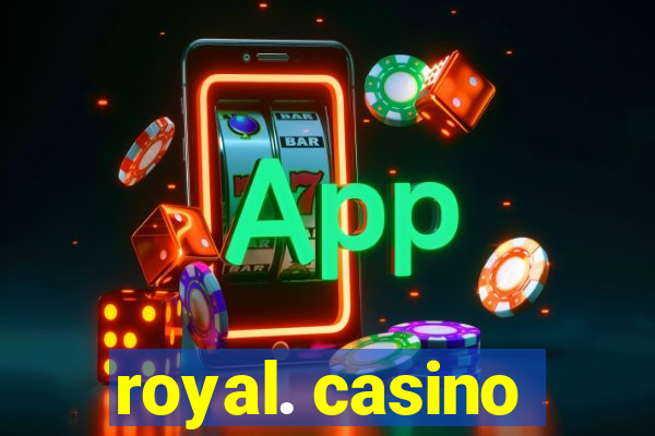 royal. casino