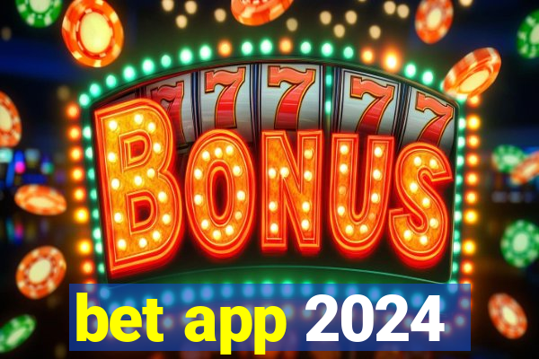 bet app 2024