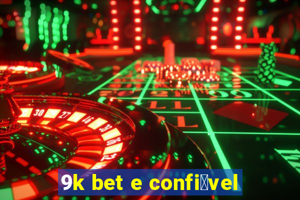 9k bet e confi谩vel