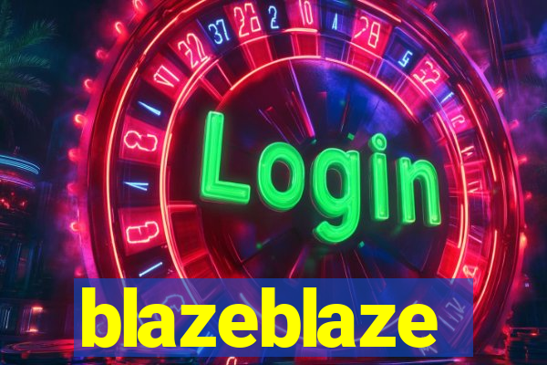 blazeblaze