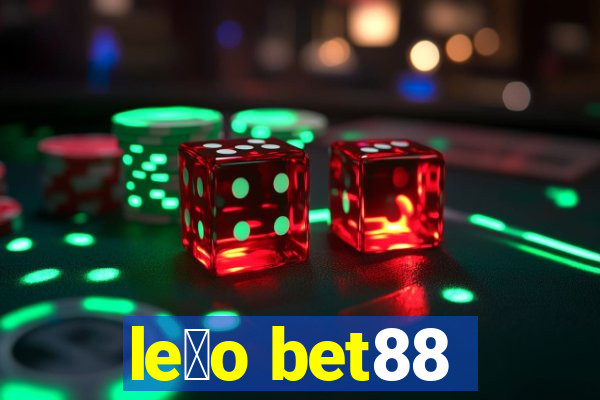 le茫o bet88