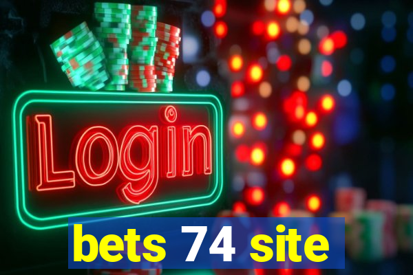 bets 74 site