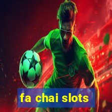 fa chai slots