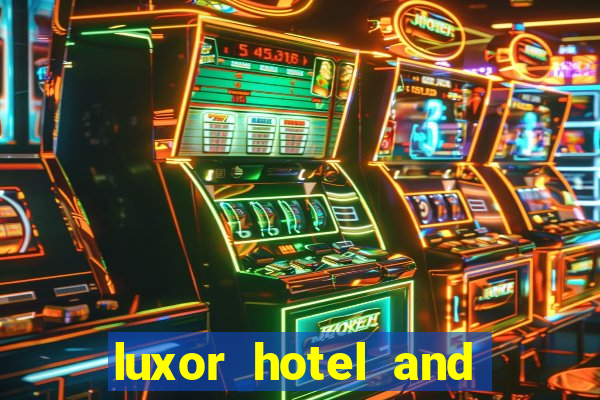 luxor hotel and casino hotel