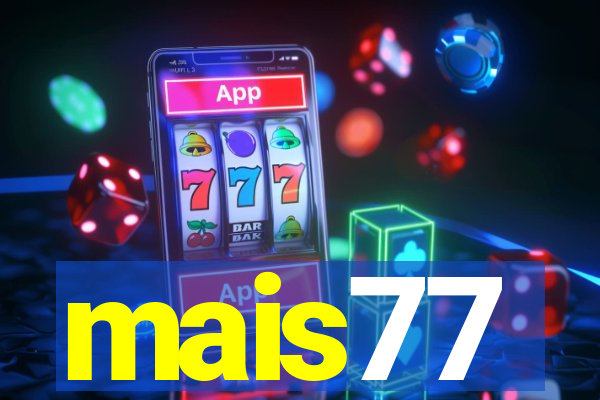 mais77