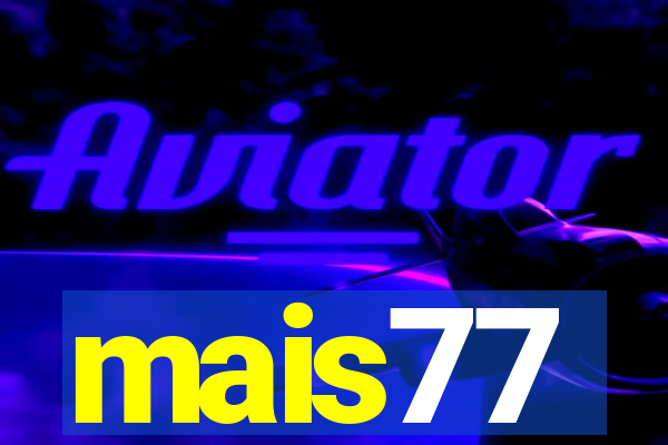 mais77