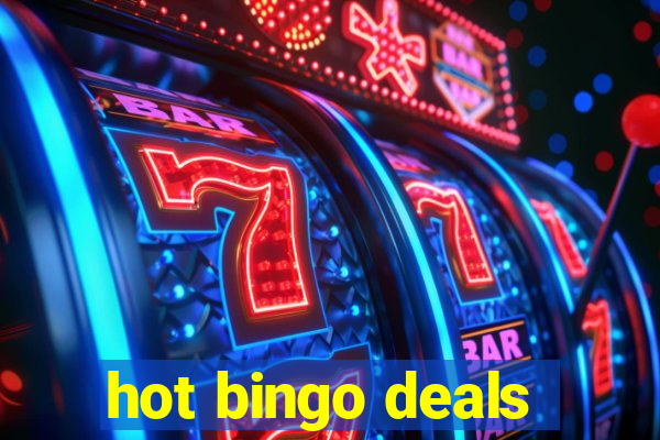 hot bingo deals