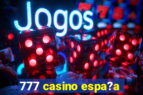 777 casino espa?a